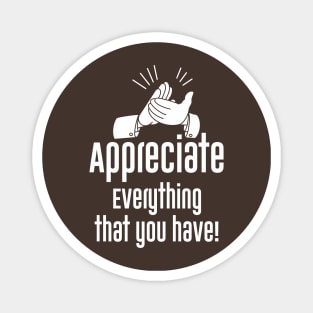 Appreciate everything, That you have. Magnet